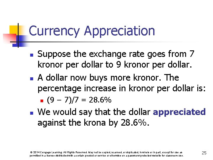 Currency Appreciation n n Suppose the exchange rate goes from 7 kronor per dollar
