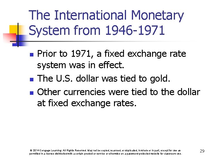 The International Monetary System from 1946 -1971 n n n Prior to 1971, a