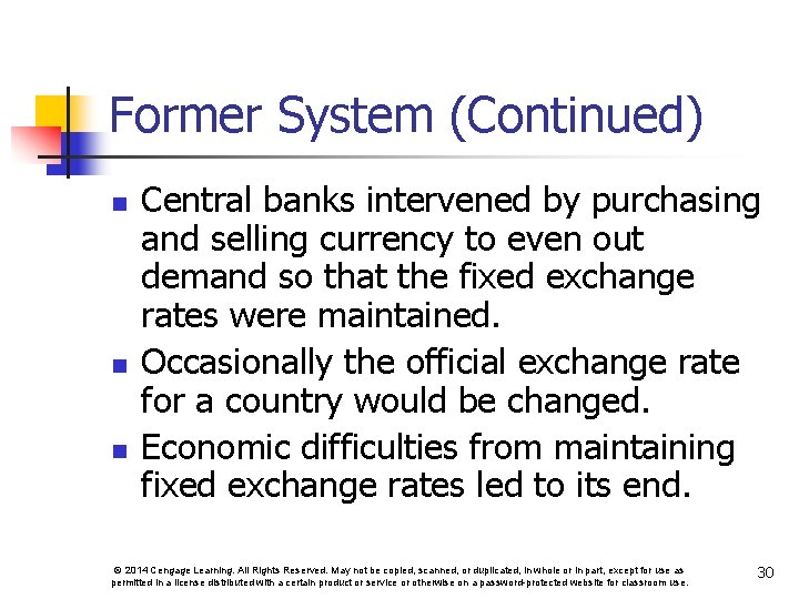Former System (Continued) n n n Central banks intervened by purchasing and selling currency