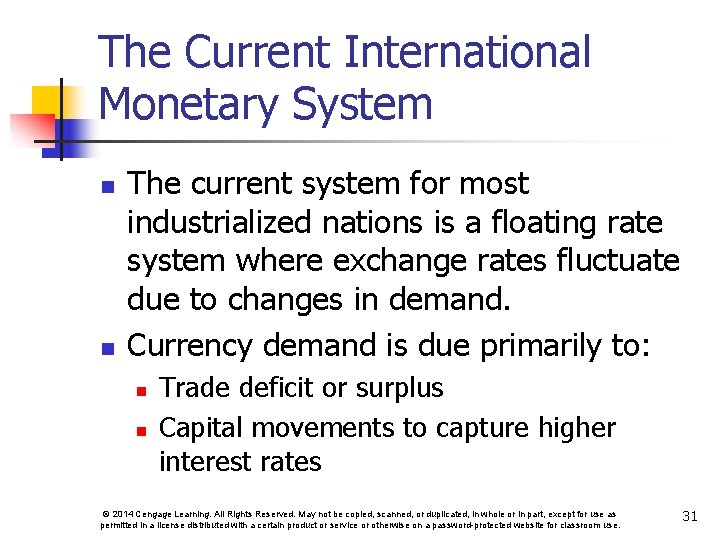 The Current International Monetary System n n The current system for most industrialized nations