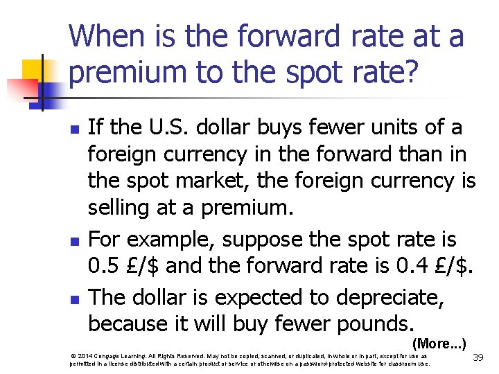 When is the forward rate at a premium to the spot rate? n n