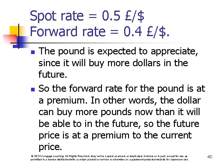 Spot rate = 0. 5 £/$ Forward rate = 0. 4 £/$. n n