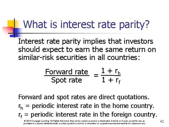 What is interest rate parity? Interest rate parity implies that investors should expect to