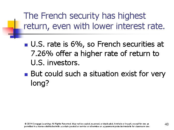 The French security has highest return, even with lower interest rate. n n U.