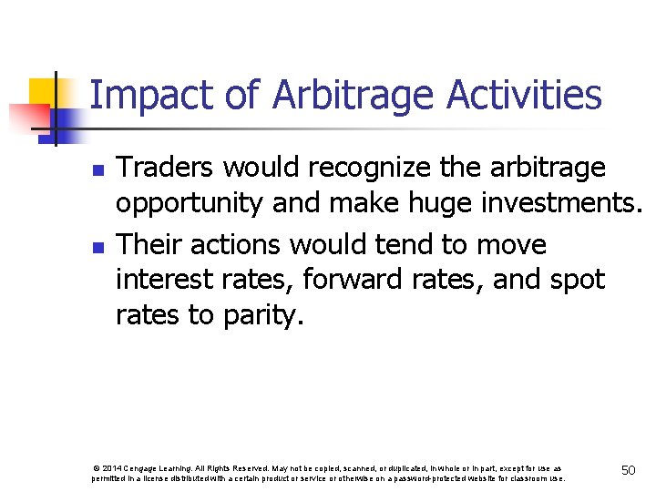 Impact of Arbitrage Activities n n Traders would recognize the arbitrage opportunity and make
