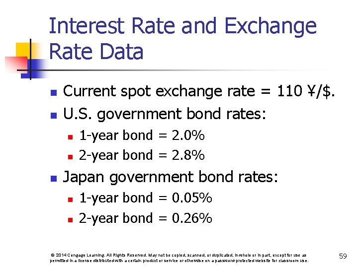 Interest Rate and Exchange Rate Data n n Current spot exchange rate = 110