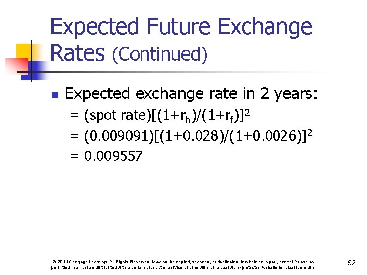 Expected Future Exchange Rates (Continued) n Expected exchange rate in 2 years: = (spot