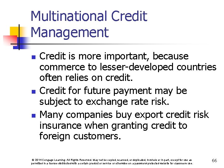 Multinational Credit Management n n n Credit is more important, because commerce to lesser-developed
