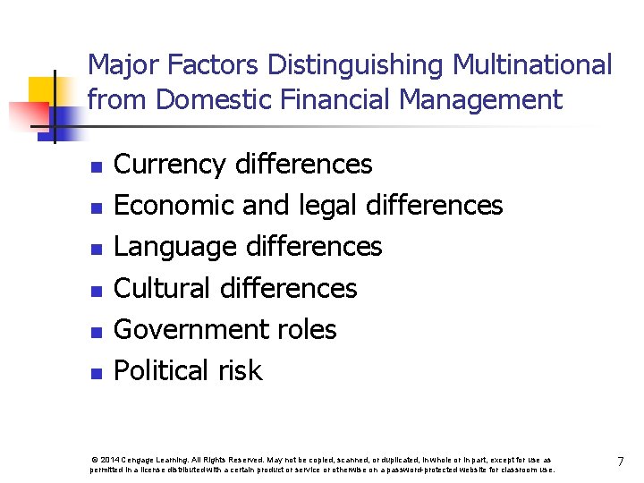 Major Factors Distinguishing Multinational from Domestic Financial Management n n n Currency differences Economic