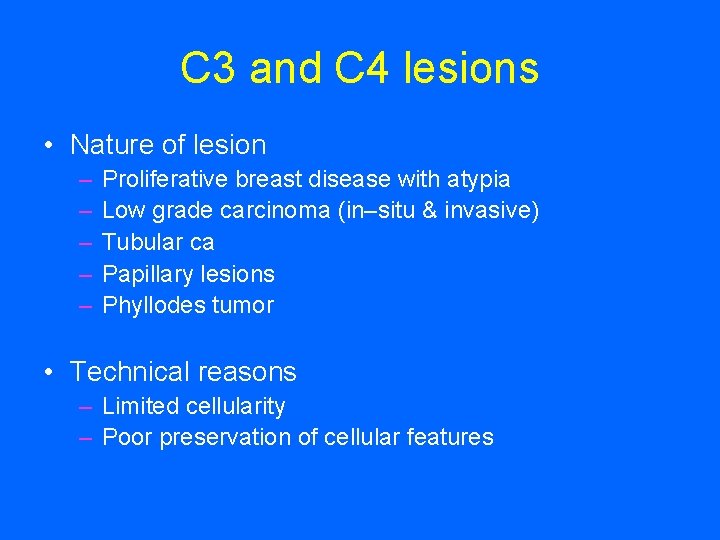 C 3 and C 4 lesions • Nature of lesion – – – Proliferative