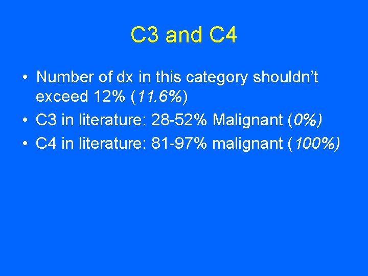 C 3 and C 4 • Number of dx in this category shouldn’t exceed