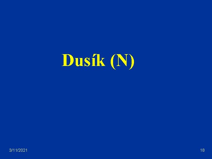 Dusík (N) 3/11/2021 18 