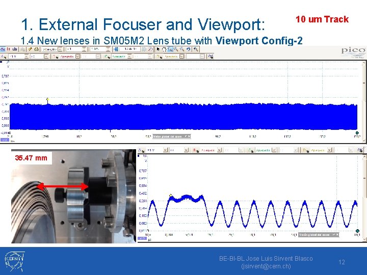 1. External Focuser and Viewport: 10 um Track 1. 4 New lenses in SM