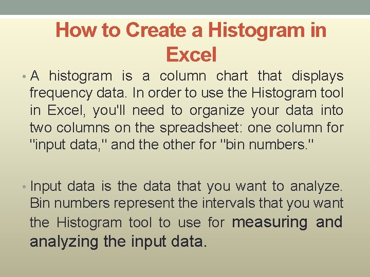 How to Create a Histogram in Excel • A histogram is a column chart