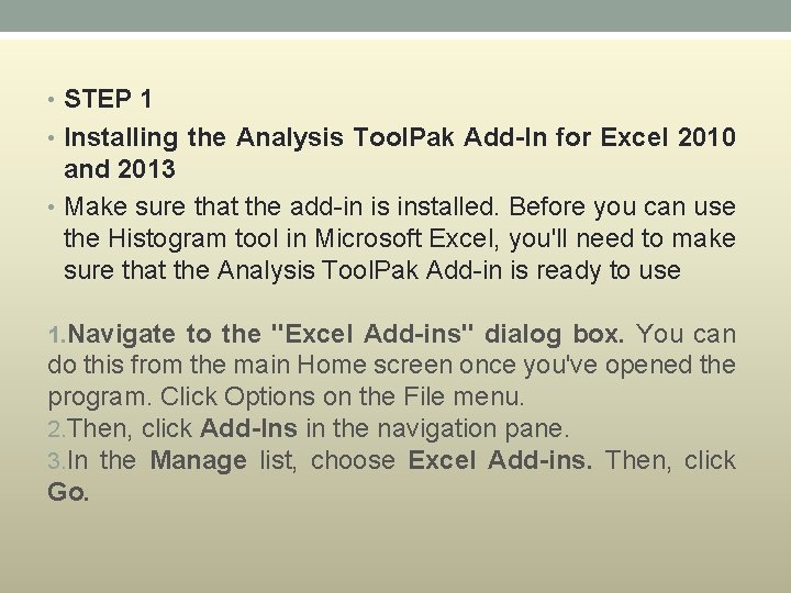  • STEP 1 • Installing the Analysis Tool. Pak Add-In for Excel 2010