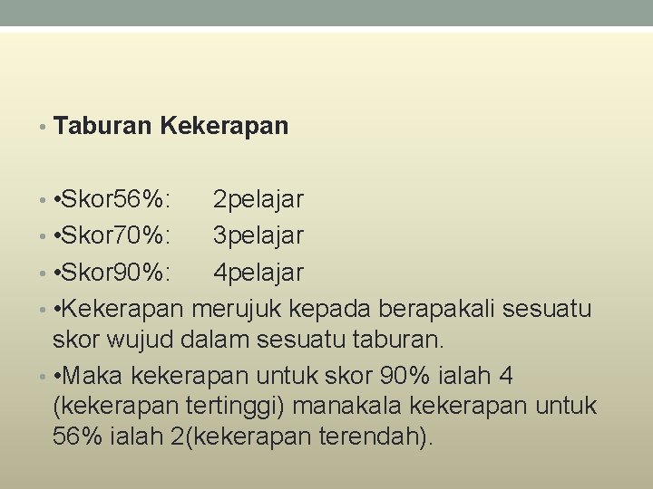  • Taburan Kekerapan • • Skor 56%: 2 pelajar • • Skor 70%: