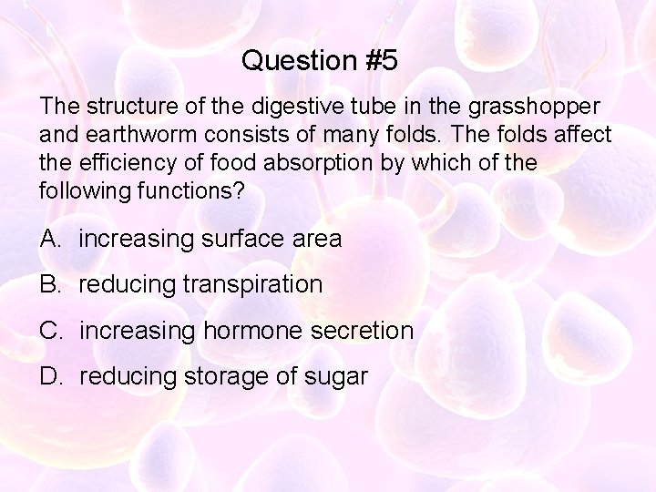 Question #5 The structure of the digestive tube in the grasshopper and earthworm consists