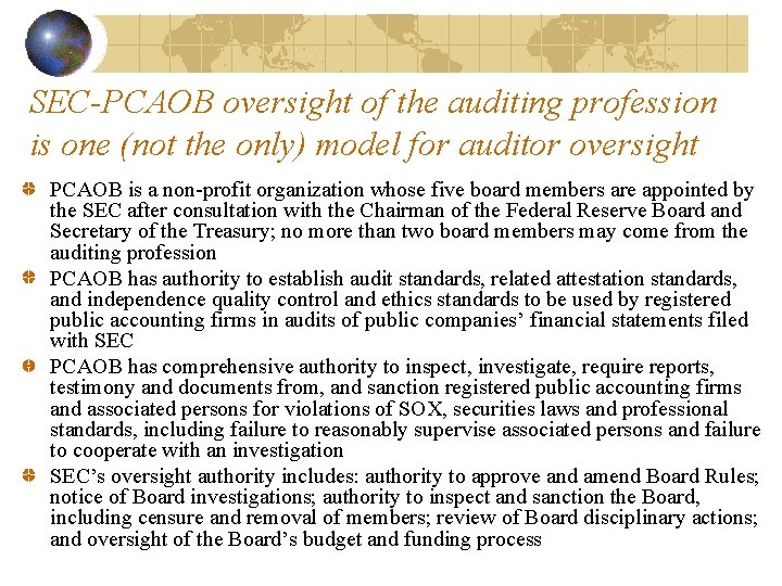 SEC-PCAOB oversight of the auditing profession is one (not the only) model for auditor