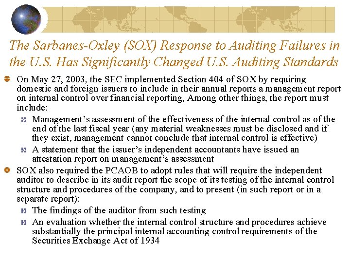 The Sarbanes-Oxley (SOX) Response to Auditing Failures in the U. S. Has Significantly Changed