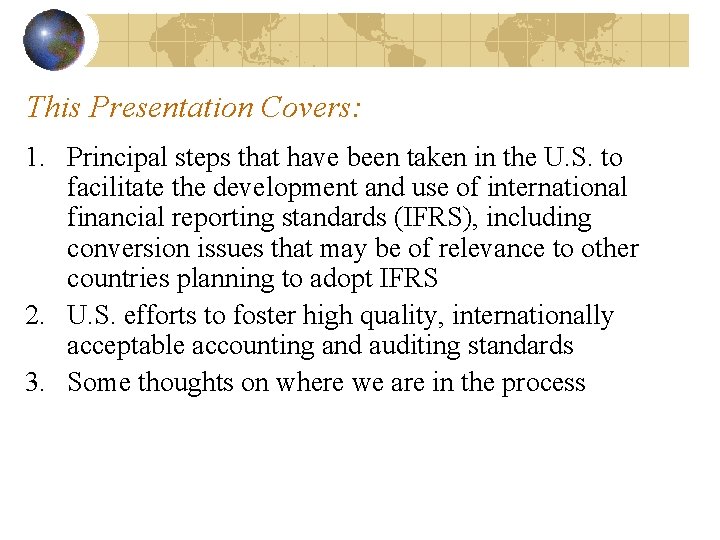 This Presentation Covers: 1. Principal steps that have been taken in the U. S.