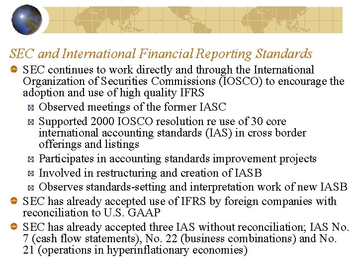 SEC and International Financial Reporting Standards SEC continues to work directly and through the