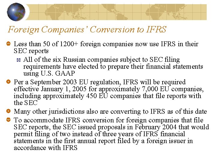 Foreign Companies’ Conversion to IFRS Less than 50 of 1200+ foreign companies now use