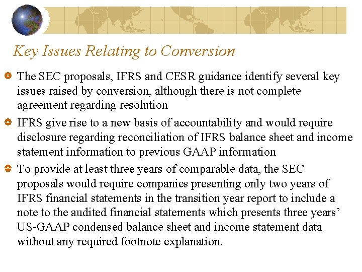 Key Issues Relating to Conversion The SEC proposals, IFRS and CESR guidance identify several