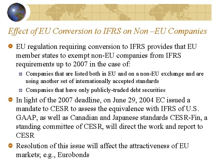 Effect of EU Conversion to IFRS on Non –EU Companies EU regulation requiring conversion