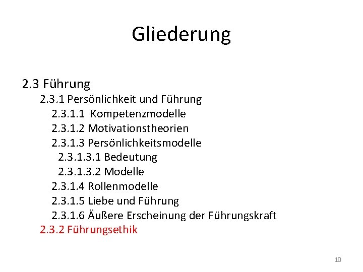 Gliederung 2. 3 Führung 2. 3. 1 Persönlichkeit und Führung 2. 3. 1. 1