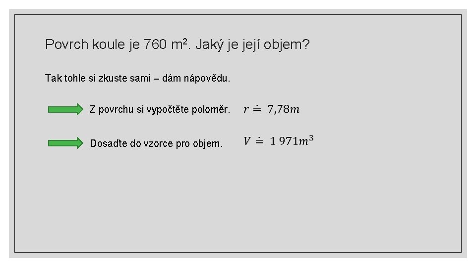 Povrch koule je 760 m 2. Jaký je její objem? Tak tohle si zkuste
