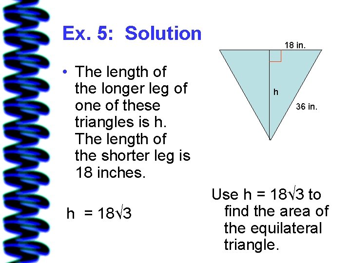 Ex. 5: Solution • The length of the longer leg of one of these