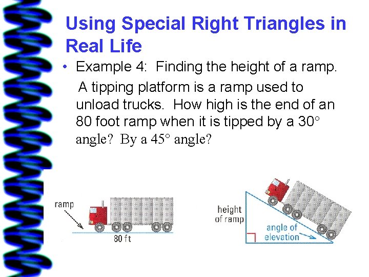 Using Special Right Triangles in Real Life • Example 4: Finding the height of