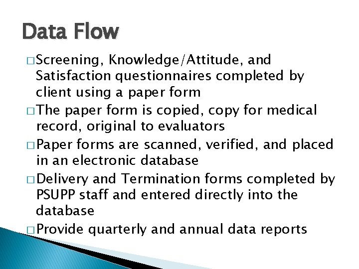 Data Flow � Screening, Knowledge/Attitude, and Satisfaction questionnaires completed by client using a paper