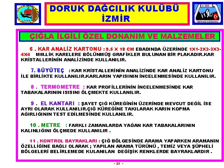 DORUK DAĞCILIK KULÜBÜ İZMİR ÇIĞLA İLGİLİ ÖZEL DONANIM VE MALZEMELER 6. KAR ANALİZ KARTONU