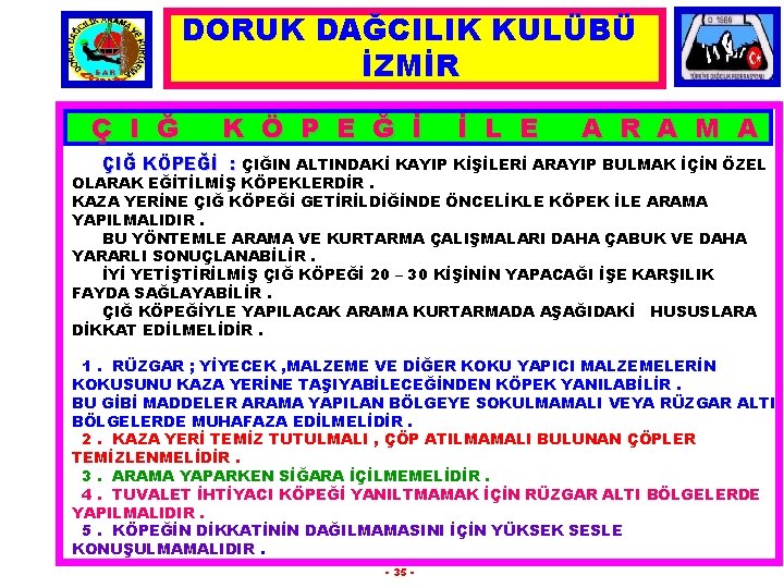 DORUK DAĞCILIK KULÜBÜ İZMİR Ç I Ğ K Ö P E Ğ İ İ