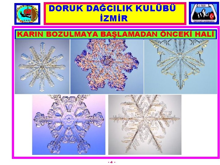 DORUK DAĞCILIK KULÜBÜ İZMİR KARIN BOZULMAYA BAŞLAMADAN ÖNCEKİ HALİ -4 - 