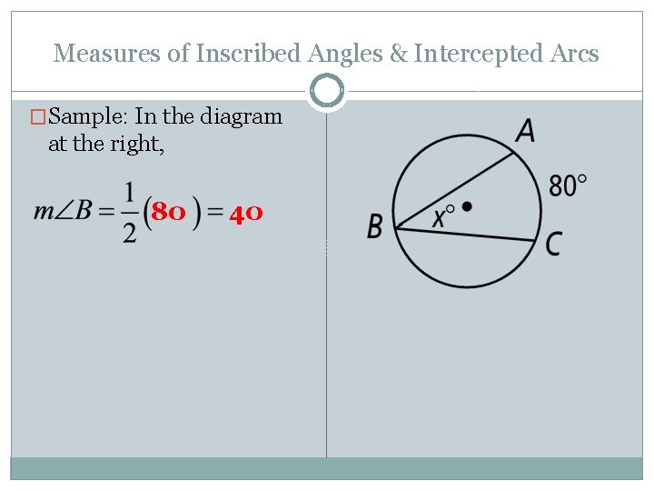 Measures of Inscribed Angles & Intercepted Arcs �Sample: In the diagram at the right,