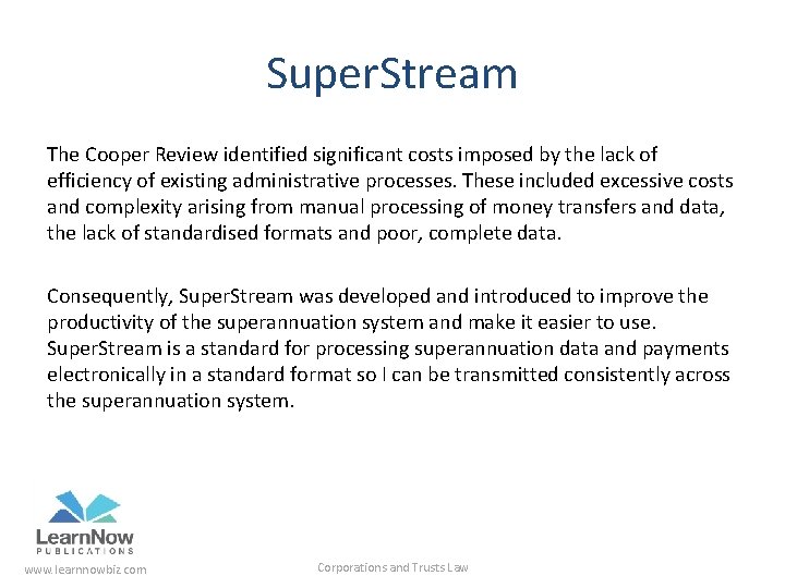 Super. Stream The Cooper Review identified significant costs imposed by the lack of efficiency