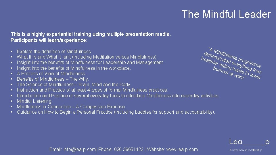 The Mindful Leader This is a highly experiential training using multiple presentation media. Participants