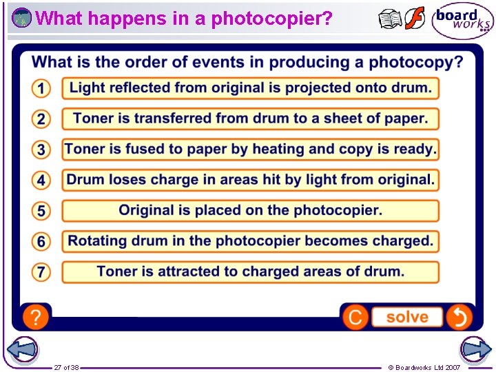 What happens in a photocopier? 27 of 38 © Boardworks Ltd 2007 