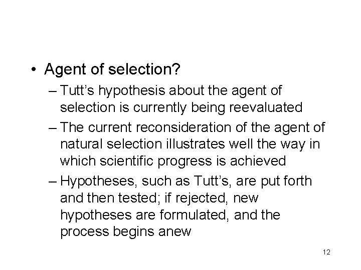  • Agent of selection? – Tutt’s hypothesis about the agent of selection is