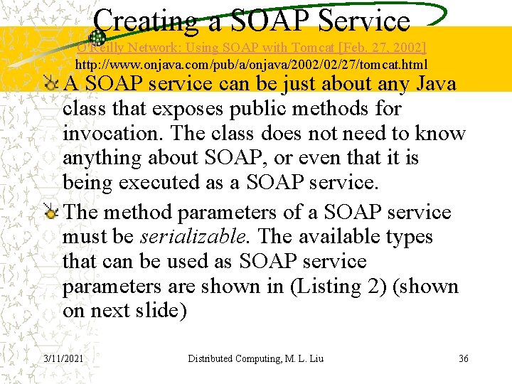 Creating a SOAP Service O'Reilly Network: Using SOAP with Tomcat [Feb. 27, 2002] http: