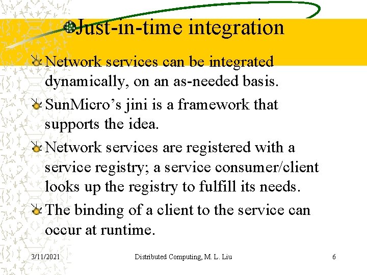 Just-in-time integration Network services can be integrated dynamically, on an as-needed basis. Sun. Micro’s