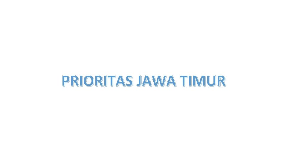 PRIORITAS JAWA TIMUR 