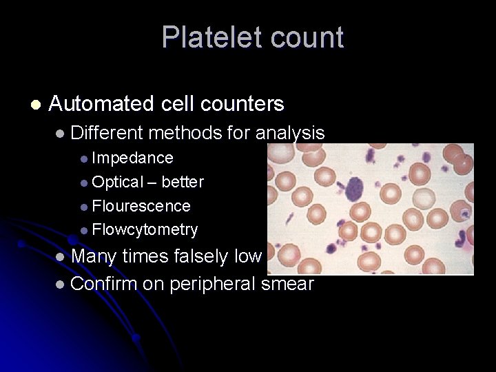 Platelet count l Automated cell counters l Different methods for analysis l Impedance l