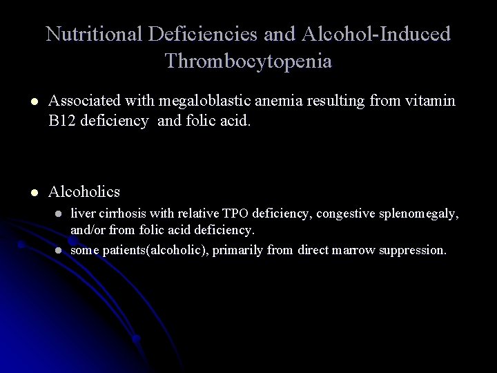 Nutritional Deficiencies and Alcohol-Induced Thrombocytopenia l Associated with megaloblastic anemia resulting from vitamin B