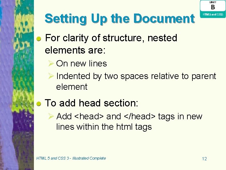 Setting Up the Document For clarity of structure, nested elements are: Ø On new Setting Up the Document For clarity of structure, nested elements are: Ø On new
