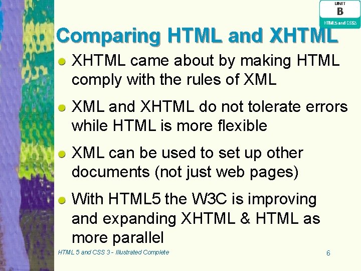 Comparing HTML and XHTML came about by making HTML comply with the rules of Comparing HTML and XHTML came about by making HTML comply with the rules of