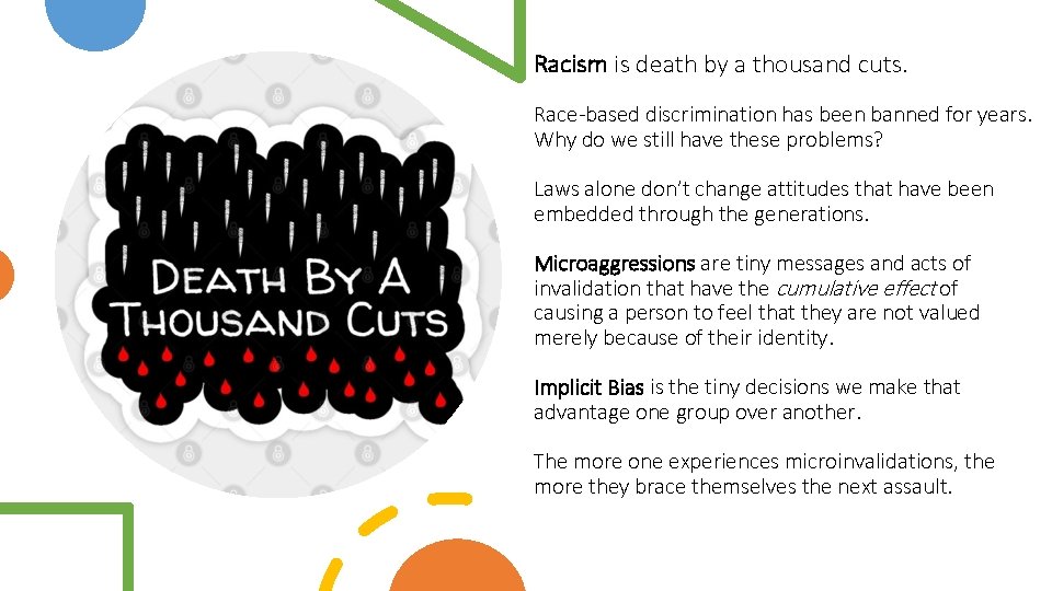 Racism is death by a thousand cuts. Race-based discrimination has been banned for years.