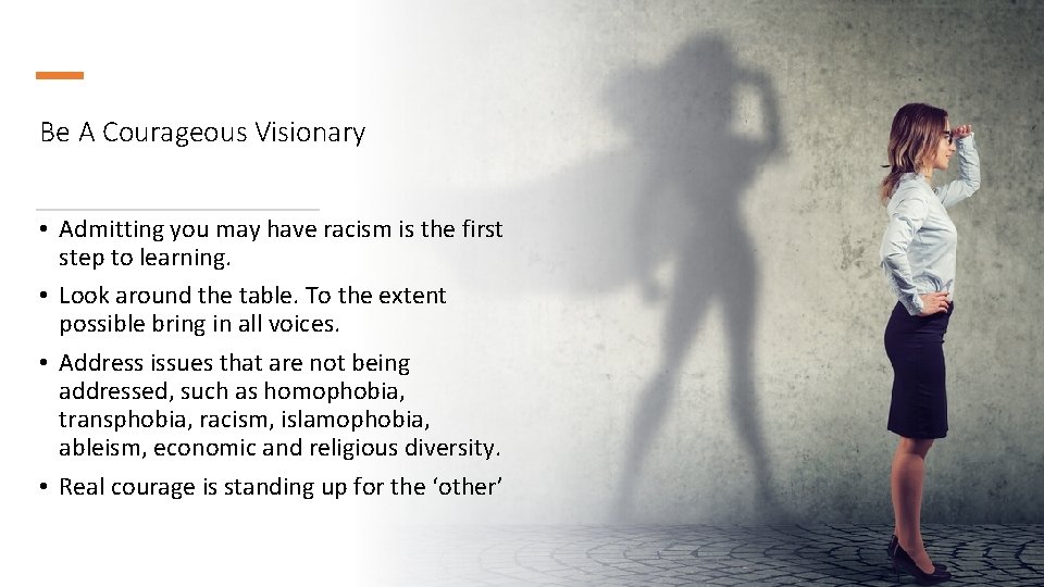 Be A Courageous Visionary • Admitting you may have racism is the first step